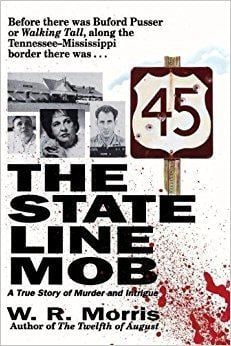 State Line Mob The State Line Mob A True Story of Murder and Intrigue W R