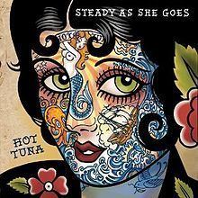 Steady as She Goes (Hot Tuna album) httpsuploadwikimediaorgwikipediaenthumb5