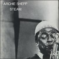 Steam (Archie Shepp album) httpsuploadwikimediaorgwikipediaen556Ste