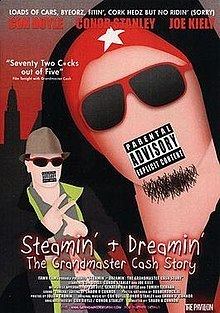 Steamin' + Dreamin': The Grandmaster Cash Story httpsuploadwikimediaorgwikipediaenthumb3