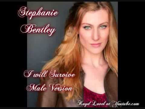Stephanie Bentley MALE VERSION I Will Survive Stephanie Bentley YouTube