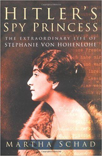 Stephanie von Hohenlohe Amazoncom Hitler39s Spy Princess The Extraordinary