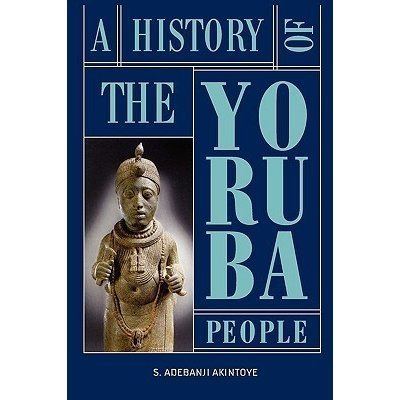 Stephen Adebanji Akintoye A History of the Yoruba People by Stephen Adebanji Akintoye