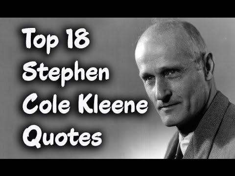 Stephen Cole Kleene Top 18 Stephen Cole Kleene Quotes The American Mathematician YouTube