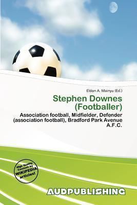 Stephen Downes (footballer) Stephen Downes Footballer Eldon A Mainyu 9786200317254
