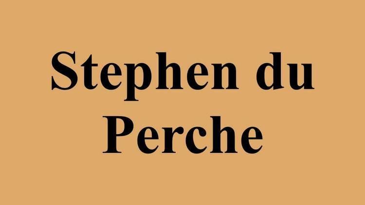 Stephen du Perche Stephen du Perche YouTube