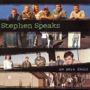 Stephen Speaks Stephen Speaks No More Doubt Amazoncom Music