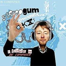 Stereogum Presents... OKX: A Tribute to OK Computer httpsuploadwikimediaorgwikipediaenthumbc