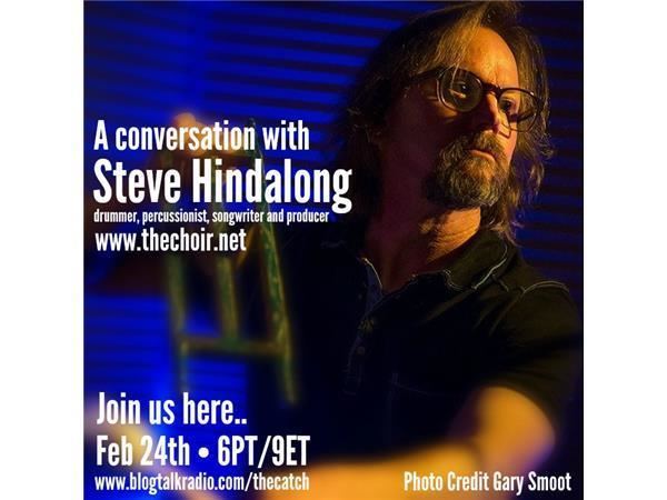 Steve Hindalong A Conversation with Steve Hindalong of The Choir 0224 by The Catch