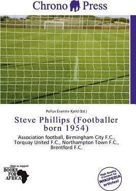 Steve Phillips (footballer, born 1954) Steve Phillips Footballer Born 1954 Pollux Variste Kjeld