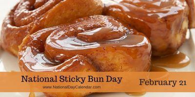 Sticky bun NATIONAL STICKY BUN DAY February 21 National Day Calendar