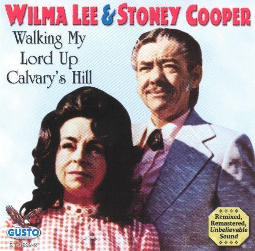 Stoney Cooper Wilma Lee Stoney Cooper Biography Albums Streaming Links