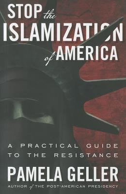 Stop Islamization of America Stop the Islamization of America A Practical Guide to the