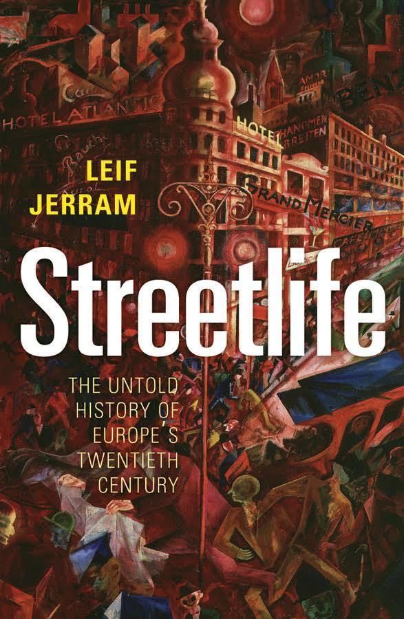 Streetlife: The untold history of Europe's twentieth century t0gstaticcomimagesqtbnANd9GcTzL8NhOTyfAzha6L