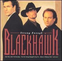 Strong Enough (Blackhawk album) httpsuploadwikimediaorgwikipediaen55eBHs
