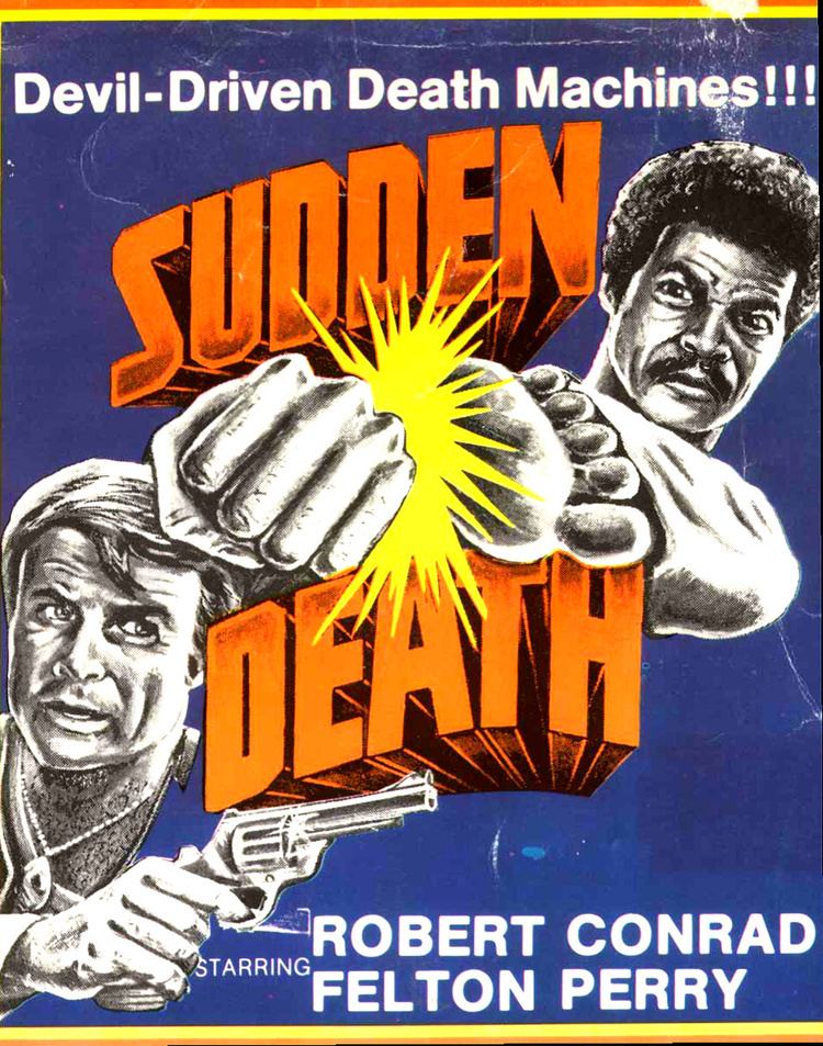 Sudden Death (1977 film) Sudden Death Robert Conrad really rings up the kills in this low
