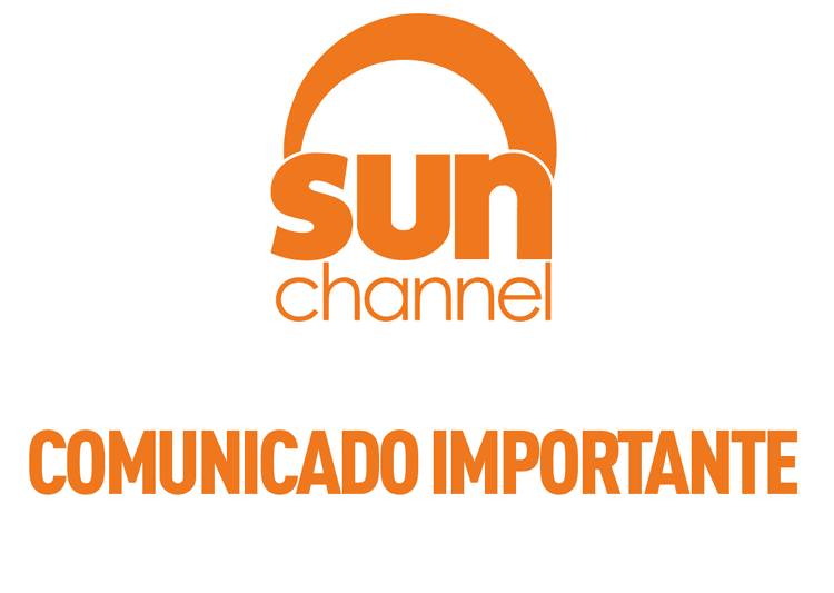 Sun Channel COMUNICADO IMPORTANTE Sun Channel