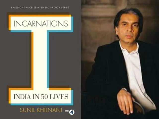 Sunil Khilnani Sunil Khilnani tells 2500 years of Indian history through 50 lives