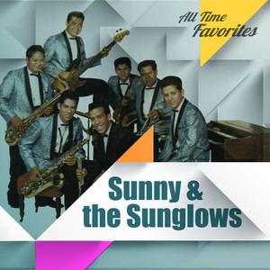 Sunny & the Sunglows Sunny amp The Sunglows on Spotify