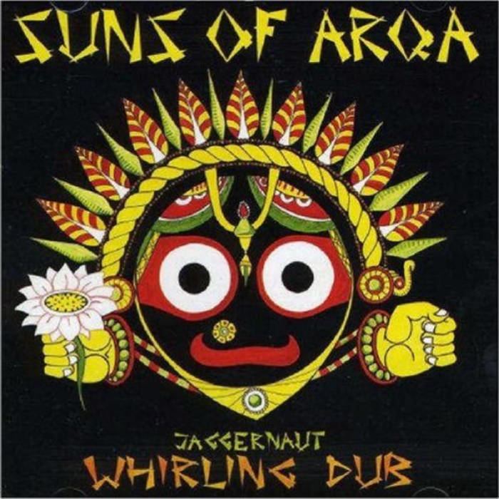 Suns of Arqa Jaggernaut Whirling Dub SUNS OF ARQA