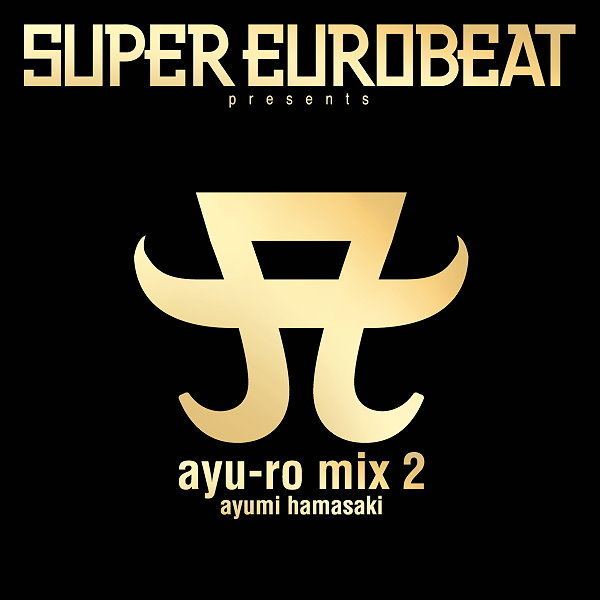 Super Eurobeat Presents Ayu-ro Mix 2 imaniadbcomimagesalbum3833834381fjpg