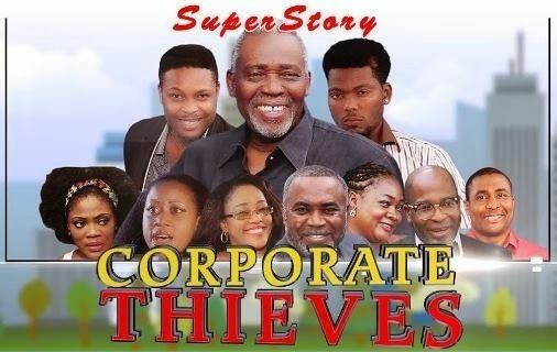 Super Story CORPORATE THIEVES Super Story Series Download Nollywood Movies