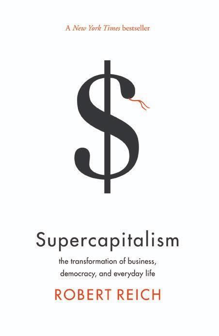 Supercapitalism: The Transformation of Business, Democracy, and Everyday Life t2gstaticcomimagesqtbnANd9GcQVnOfwogZzwVW