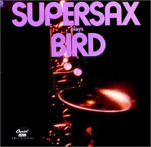 Supersax Supersax Supersax Plays Bird Amazoncom Music