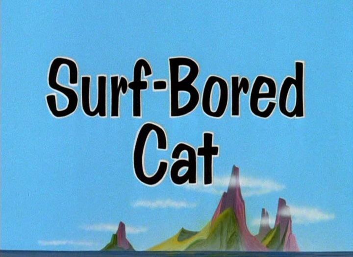 Surf-Bored Cat SurfBored Cat 1967 The Internet Animation Database