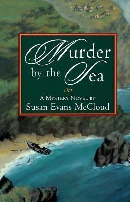 Susan Evans McCloud Murder by the sea A mystery novel by Susan Evans McCloud