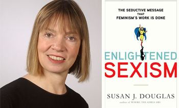 Susan J. Douglas QampA Author Susan J Douglas on 39Enlightened Sexism39 WKMS