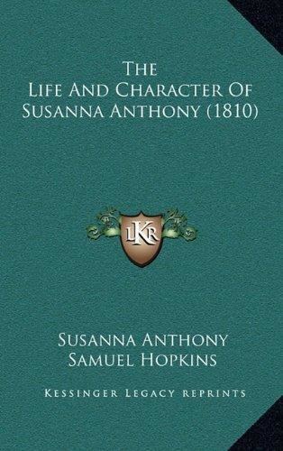 Susanna Anthony 9781165624010 The Life And Character Of Susanna Anthony 1810