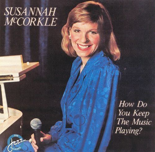 Susannah McCorkle How Do You Keep the Music Playing Susannah McCorkle Songs