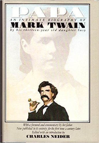Susy Clemens Papa An Intimate Biography of Mark Twain Susy Clemens