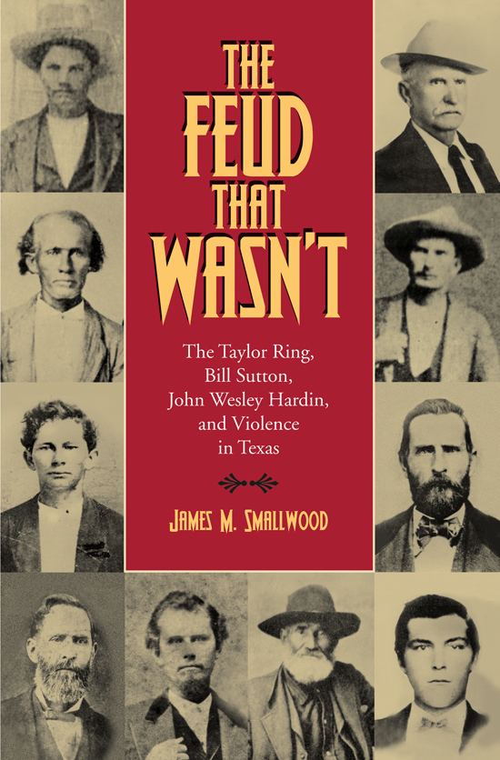 Sutton–Taylor feud Feud That Wasn39t Texas AampM University Consortium Press