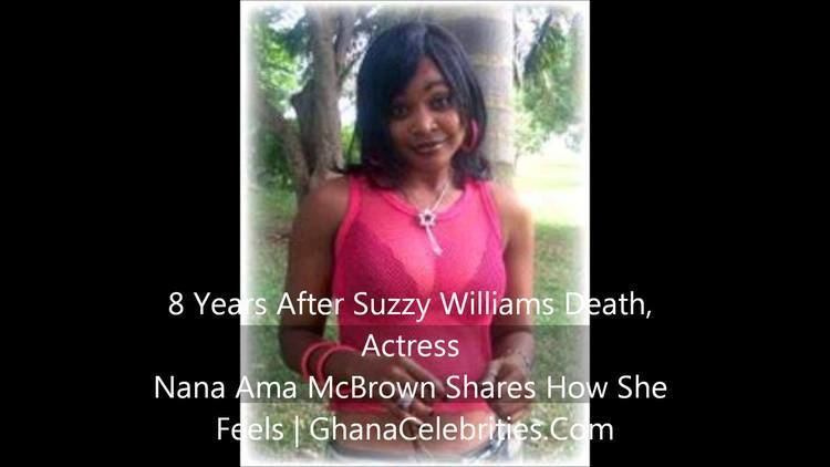 Suzzy Williams 8 Years After Suzzy Williams Death Actress Nana Ama