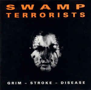 Swamp Terrorists Swamp Terrorists Grim Stroke Disease CD Album at Discogs