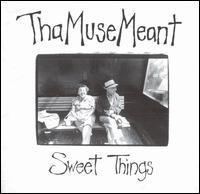 Sweet Things (ThaMuseMeant album) httpsuploadwikimediaorgwikipediaen771Swe