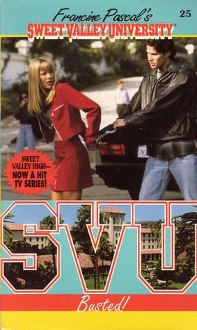 Sweet Valley University Busted Sweet Valley University 25 by Francine Pascal Reviews