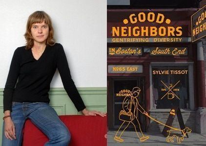 Sylvie Tissot Sylvie Tissot on Good Neighbors Gentrifying Diversity in Boston39s