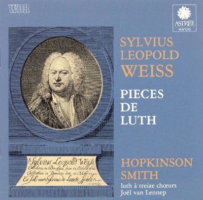 Sylvius Leopold Weiss Sylvius Leopold Weiss Pieces de Luth Hopkinson Smith