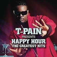 T-Pain Presents Happy Hour: The Greatest Hits httpsuploadwikimediaorgwikipediaenthumb5