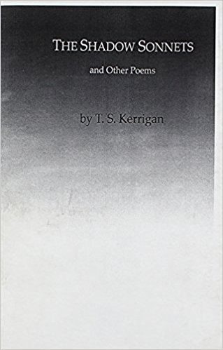 T. S. Kerrigan The Shadow Sonnets T S Kerrigan 9780977696000 Amazoncom Books