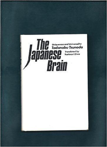 Tadanobu Tsunoda The Japanese brain Uniqueness and Universality Tadanobu Tsunoda