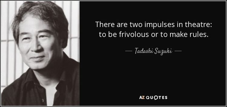 Tadashi Suzuki QUOTES BY TADASHI SUZUKI AZ Quotes