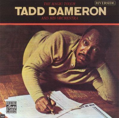 Tadd Dameron The Magic Touch of Tadd Dameron Tadd Dameron amp His