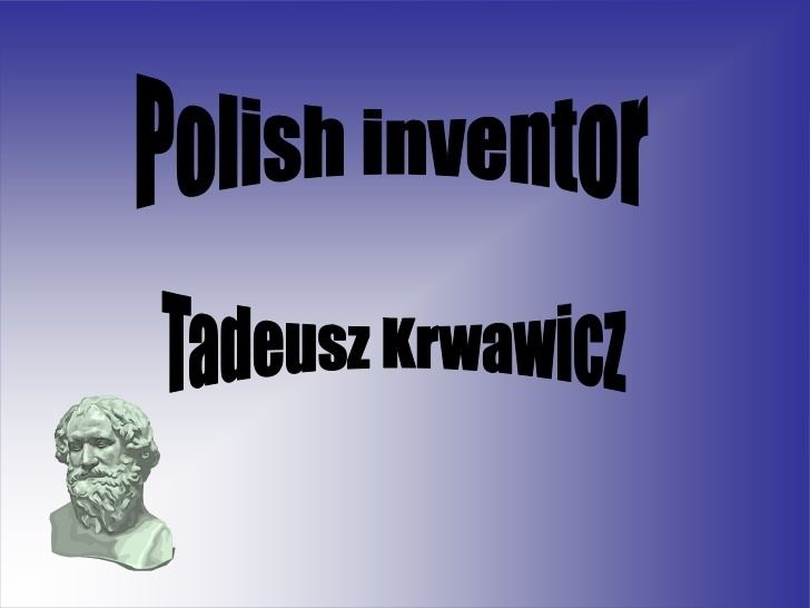 Tadeusz Krwawicz Prezentacja Tadeusz Krwawicz
