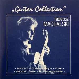 Tadeusz Machalski Tadeusz Machalski Guitar Collection CD Album at Discogs