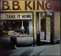 Take It Home (B.B. King album) httpsuploadwikimediaorgwikipediaenaa5Bbk