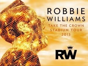 Take the Crown Stadium Tour Take The Crown Stadium Tour 2013 Robbie Williams